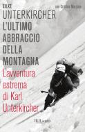 Ebook L'ultimo abbraccio della montagna di Marrone Cristina, Unterkircher Silke edito da BUR