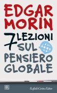 Ebook Sette lezioni sul pensiero globale di Edgar Morin edito da Raffaello Cortina Editore