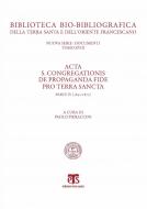 Ebook Acta S. Congregationis De Propaganda Fide pro Terra Sancta di AA. VV., Paolo Pieraccini edito da Edizioni Terra Santa