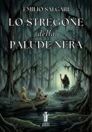 Ebook Lo stregone della palude nera di Emilio Salgari edito da Edizioni Aurora Boreale