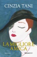 Ebook La migliore amica di Cinzia Tani edito da Rusconi Libri