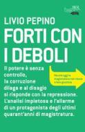 Ebook Forti con i deboli di Pepino Livio edito da BUR
