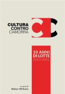 Ebook Cultura contro camorra di Williams Walter edito da Etiket Comunicazione