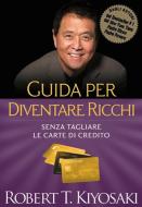 Ebook Guida per diventare ricchi di Robert T. Kiyosaki edito da Piero Gribaudi Editore srl