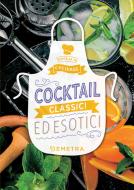 Ebook Cocktail classici ed esotici di AA.VV. edito da Demetra