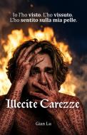 Ebook Illecite carezze di Gian Lu edito da Gianluca Salvadori