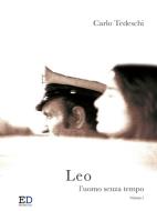 Ebook Leo l'uomo senza tempo volume 1 di Carlo Tedeschi edito da Edizioni Dare