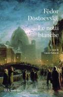 Ebook Le notti bianche di Dostoevskij Fëdor Michajlovi edito da BUR