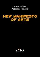 Ebook New Manifesto of Arts di Lerro Menotti, Pelliccia Antonello edito da Editrice ZONA