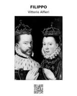 Ebook Filippo di Vittorio Alfieri edito da epf
