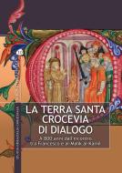 Ebook La Terra Santa crocevia di dialogo di AA. VV. edito da Edizioni Terra Santa