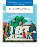 Ebook In media stat virtus di Antognazza  Davide, Bosia  Anna, Rossetti Silvia edito da edizioni la meridiana