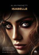 Ebook IsaBelle di Alan Magnetti edito da PubMe