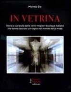 Ebook In vetrina - Storia e curiosità delle venti migliori boutique italiane di Michela Zio edito da Dodici Edizioni