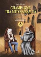 Ebook Champagne tra mito e realtà di Mario Federzoni edito da Edizioni Artestampa
