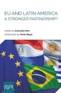 Ebook EU and Latin America. A Stronger Partnership? di Mori Antonella edito da Ledizioni