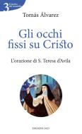 Ebook Gli occhi fissi su Cristo di Álvarez Tomás edito da Edizioni OCD