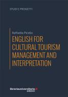 Ebook English for cultural tourism management and interpretation di Raffaella Picello edito da libreriauniversitaria.it