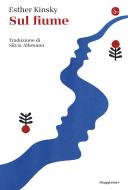 Ebook Sul fiume di Kinsky Esther edito da Il Saggiatore