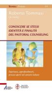 Ebook Conoscere se stessi. Identità e finalità del pastoral counseling. Esperienze, approfondimenti, processi aperti nel contesto italiano di Roberto Tommasi edito da Edizioni Messaggero Padova
