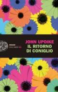 Ebook Il ritorno di Coniglio di Updike John edito da Einaudi