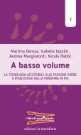 Ebook A basso volume di Gerosa  Martina, Ippoliti  Ippoliti, Mangiatordi  Andrea, Rabbi Nicola edito da edizioni la meridiana