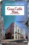 Ebook GRAN CAFFE&#39; MASI di MASI MARCO MARIO edito da ilmiolibro self publishing
