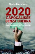 Ebook 2020 L’apocalisse senza guerra di D'Ambrosi Flavio edito da ilmiolibro self publishing