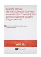 Ebook Decreto dignità: dai nuovi contratti a termine e somministrazione, alle tutele di Lorenzo CairoFrancesco D'AvanzoFederica Ferretti edito da Altalex