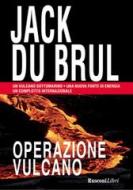 Ebook Operazione vulcano di Jack Du Brul edito da Rusconi Libri
