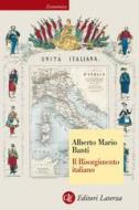 Ebook Il Risorgimento italiano di Alberto Mario Banti edito da Editori Laterza