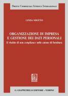 Ebook Organizzazione d’impresa e gestione dei dati personali - e-Book di Linda Miotto edito da Giappichelli Editore