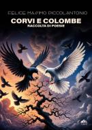 Ebook Corvi e Colombe di Felice Massimo Piccolantonio edito da PubMe