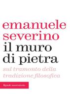 Ebook Il muro di pietra di Severino Emanuele edito da Rizzoli