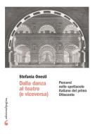 Ebook Dalla danza al teatro (e viceversa) di Onesti Stefania edito da Edizioni di Pagina