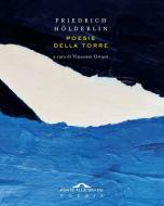 Ebook Poesie della torre di Friedrich Hölderlin edito da Ponte alle Grazie