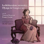 Ebook La dichiarazione sovversiva. Olympe de Gouges e noi di A.A. V.V edito da Mucchi Editore
