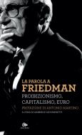 Ebook La parola a Friedman di Milton Friedman edito da Jouvence