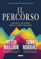 Ebook Il percorso di Anthony Robbins, Peter Mallouk edito da Piero Gribaudi Editore srl