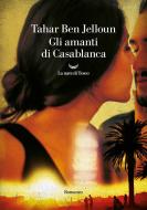 Ebook Gli amanti di Casablanca di Tahar Ben Jelloun edito da La nave di Teseo