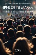 Ipnosi di massa. Tra brand, arte, scienza e politica