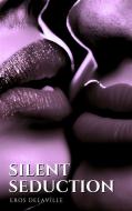 Ebook Silent Seduction di Eros Delaville edito da Samaya Editions