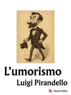 Ebook L’umorismo di Luigi Pirandello edito da Passerino