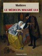 Ebook Le Médecin malgré lui di Molière edito da E-BOOKARAMA