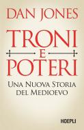 Ebook Troni e Poteri di Dan Jones edito da Hoepli