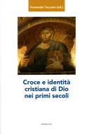 Ebook Croce e identità cristiana di Dio nei primi secoli di AA.VV. edito da Edizioni OCD