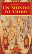 Ebook Un Mondo di Tribù di Cattani Roberto edito da Livingston & Co