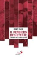 Ebook Il pensiero resistente di Tibaldo Lorenzo edito da San Paolo Edizioni