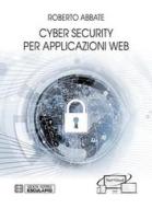 Ebook Cyber Security per Applicazioni Web di Roberto Abbate edito da Società Editrice Esculapio