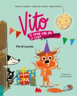 Ebook Vito, il cane che dà il buonumore. Pel di carota di Fabiana Angelini, Capucine Lewalle edito da Gallucci